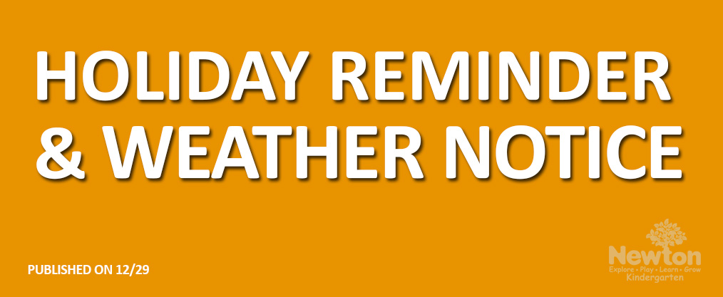 [IMPORTANT] Holiday & Weather Reminder